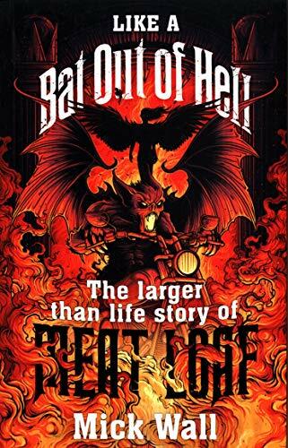 Like a Bat Out of Hell: The Larger than Life Story of Meat Loaf .9781409173557