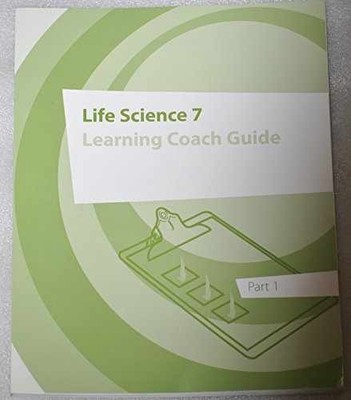 Life Science 7 Learning Coach Guide Part 1 - Paperback, by K12 Inc. - Very Good