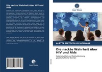 Aletta Matopollo Monyake | Die Nackte Wahrheit üBer Hiv Und Aids | Taschenbuch