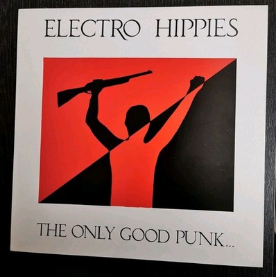 Electro Hippies - The Only Good Punk ... Is A Dead One LP Vinyl 1988