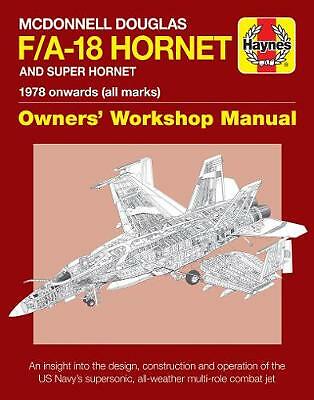 McDonnell Douglas F/A-18 Hornet And Super Hornet Owners' Workshop Manual:...
