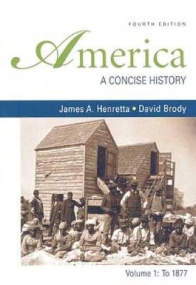 America: A Concise History, Volume 1: To 1877 - Paperback - ACCEPTABLE