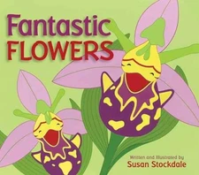 Fantastic Flowers - Paperback, by Stockdale Susan - Very Good
