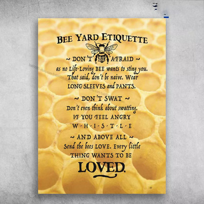 Bee Yard Etiquette, Bee Keeper - Don't Be Afraid, As No Life-loving Bee Wants...