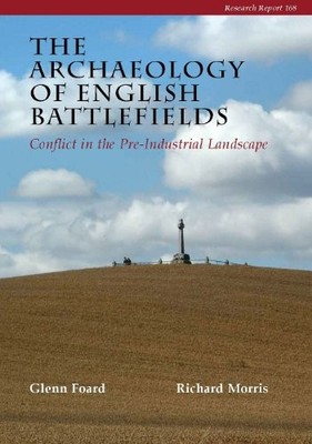 The Archaeology of English Battlefields (Cba Research Report),Gl