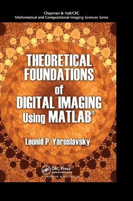 Theoretical Foundations of Digital Imaging Using MATLAB - 9780367866266
