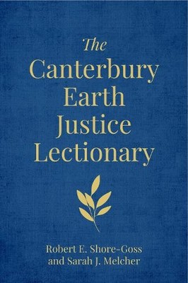 The Canterbury Earth Justice Lectionary by Robert Shore-Goss,... - 9781786226952
