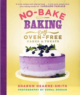 No-Bake Baking: Easy, Oven-Free Cakes and Trea by Sharon Hearne-Smith 1848666225