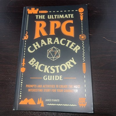 Ultimate RPG Character Backstory Guide : Prompts and Activities to Create the...