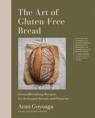 The Art of GlutenFree Bread by Aran Goyoaga HARDBACK 9781648292026