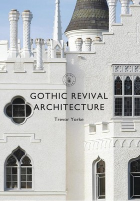 Gothic Revival Architecture | Trevor Yorke | Englisch | Taschenbuch | 2017
