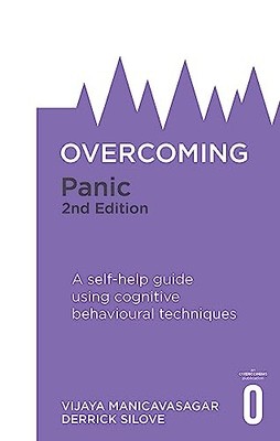 Overcoming Panic, 2nd Edition: A self-help guide using cognitive behavioural ...