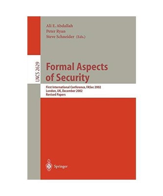 Formal Aspects of Security: First International Conference, FASec 2002, London, 