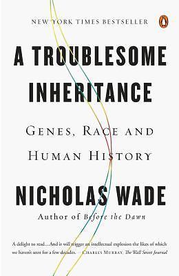 Troublesome Inheritance : Genes, Race and Human History (0143127160) Paperback