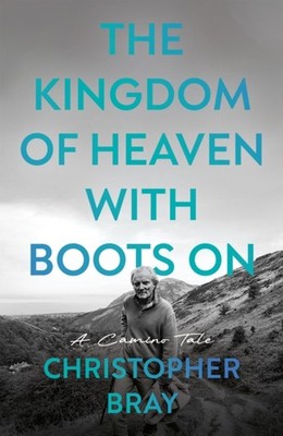 The Kingdom of Heaven with Boots On by Christopher Bray (Paperback Book)