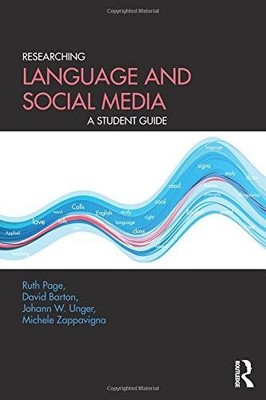 Researching Language and Social Media: A Student Guide - Page, Ruth