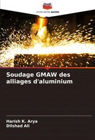 Soudage Gmaw Des Alliages D'aluminium Harish K. Arya (U. A.) Taschenbuch 2024