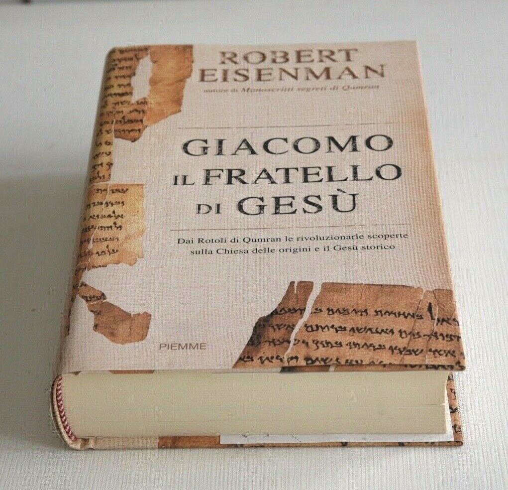 GIACOMO IL FRATELLO DI GESU' di ROBERT EISENMAN PIEMME - RARO - 1 EDIZIONE 2007