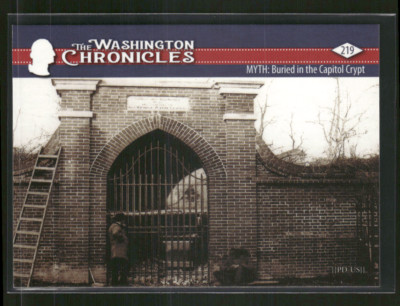 2022 Historic Autograph's Washington Chronicles Card #219 Myth Capitol Crypt US