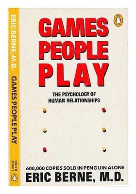 Games People Play: The Psychology of Human Relatio by Eric Berne M.D. B0000CODQA