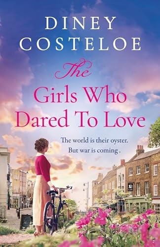 The Girls Who Dared to Love: A captivating historical... - Costeloe, Diney