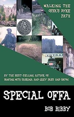 Special Offa: Walking the Offa's Dyke Path by Bibby, Bob Paperback / softback