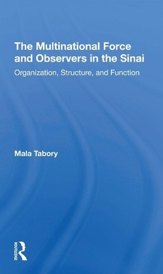 The Multinational Force And Observers In The Sinai - 9780367309619