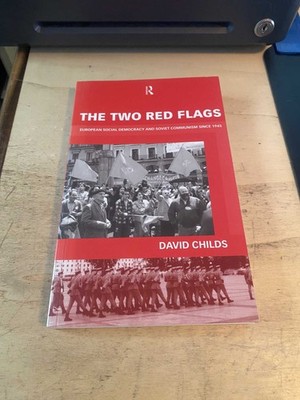 Childs: Two Red Flags: European Social Democracy & Soviet Communism since 1945 P