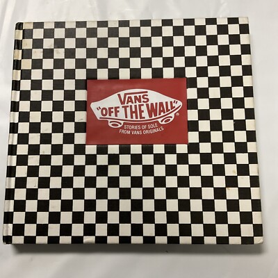 Vans: Off the Wall: Stories of Sole from Vans Originals by