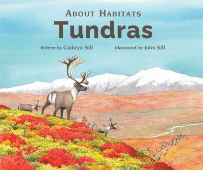 About Habitats: Tundras Hardcover Cathryn Sill