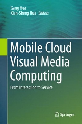 Mobile Cloud Visual Media Computing Xian-Sheng Hua