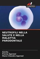 Amrita (U. A.) | Neutrofili Nella Salute E Nella Malattia Parodontale | Buch
