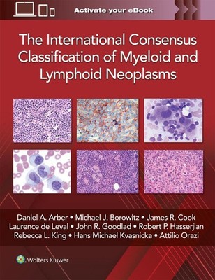 The International Consensus Classification of Myeloid and Lymphoid Neoplasms by 