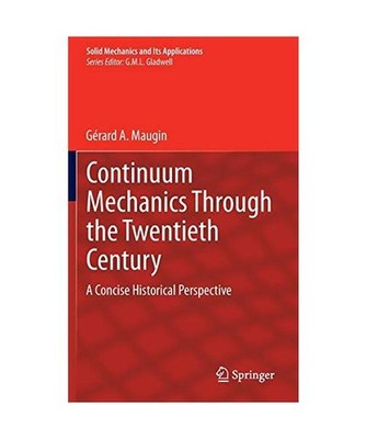 Continuum Mechanics Through the Twentieth Century: A Concise Historical Perspect