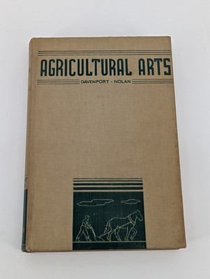 Agricultural Arts by Eugene Davenport & Aretas Nolan Hardcover 1938 Farming Book