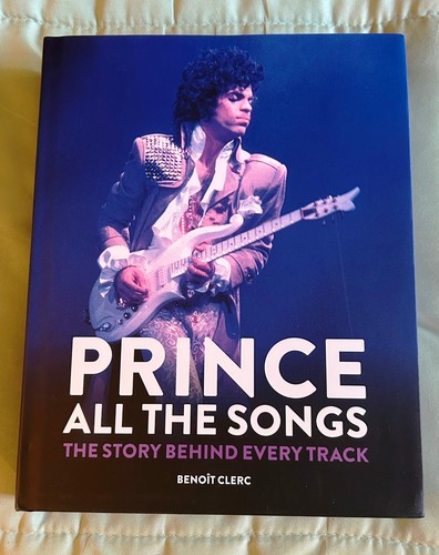 Prince: All the Songs: The Story Behind Every Track - NEW hardcover book
