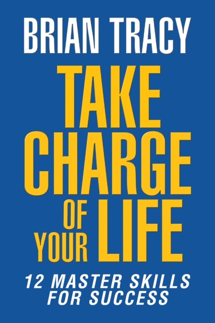 Take Charge of Your Life: The 12 Master Skills for Success,Brian - Image 4