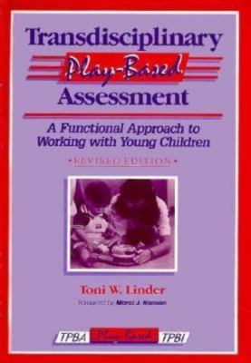 Transdisciplinary Play-Based Assessment: A Fun- spiral-bound, Linder, 1557661626