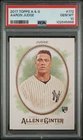 2017 TOPPS ALLEN & GINTER #172 AARON JUDGE ROOKIE RC PSA 10 🔥NY Yankees MVP