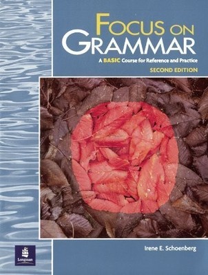 Focus on Grammar, A BASIC Course for Reference and Practice, Second Edition 2nd 