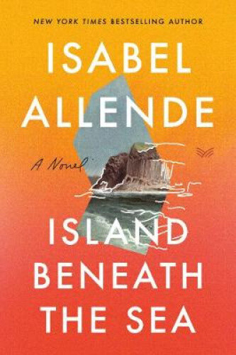 Thumbnail - Island Beneath The Sea: A Novel By Allende, Isabel