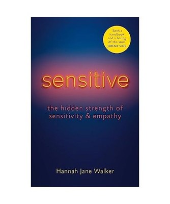 Sensitive: The Hidden Strength of Sensitivity & Empathy: The Hidden Strength of 