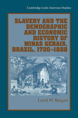 Slavery and the Demographic and Economic History of Minas Gerais, Brazil, 1720–…