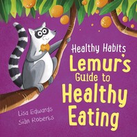 Lisa Edwards | Healthy Habits: Lemur's Guide To Healthy Eating | Taschenbuch