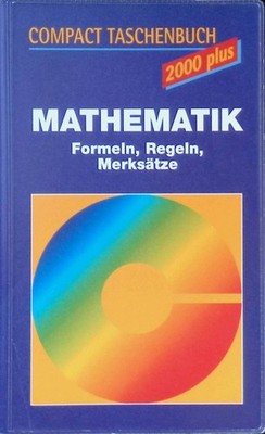 Mathematik: Formeln, Regeln, Merksätze. Schäfer, Claudia: