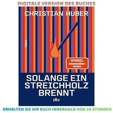 Solange ein Streichholz brennt: Roman Der neu...