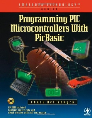 PROGRAMMING PIC MICROCONTROLLERS WITH PICBASIC (EMBEDDED By Chuck Hellebuyck VG+