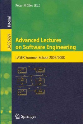 Advanced Lectures on Software Engineering: LASER Summer School 2007/2008 by Pete
