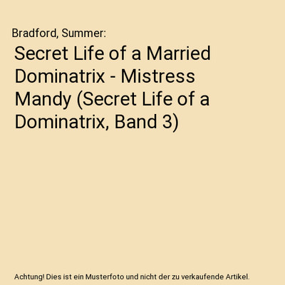 Secret Life of a Married Dominatrix - Mistress Mandy 