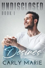 Undisclosed Desires by Marie